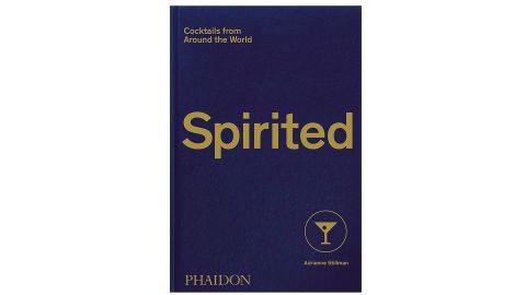 'Spirited: Cocktails From Around the World' by Adrienne Stillman