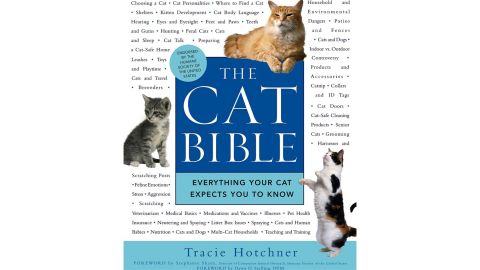 'The Cat Bible: Everything Your Cat Expects You to Know' by Tracie Hotchner