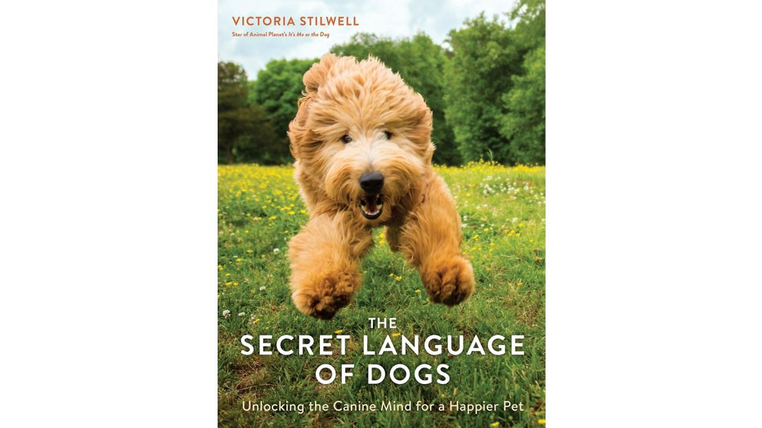 'The Secret Language of Dogs: Unlocking the Canine Mind for a Happier Pet' by Victoria Stilwell