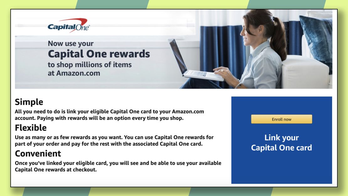 Add your Capital One card to Amazon's "Shop with Points" program.