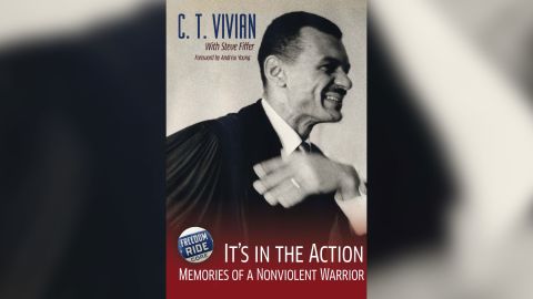 It's in the Action: Memories of a Nonviolent Warrior by C.T. Vivian with Steve Fiffer