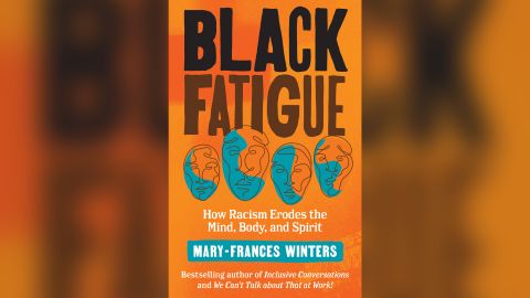 Mary-Frances Winters' "Black Fatigue: How Racism Erodes the Mind, Body and Spirit" defines the impact of systemic racism on the physical and mental health of Black people across generations. 