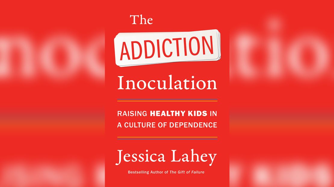 Author Jessica Lahey's "The Addiction Inoculation: Raising Healthy Kids in a Culture of Dependence" was released April 6.