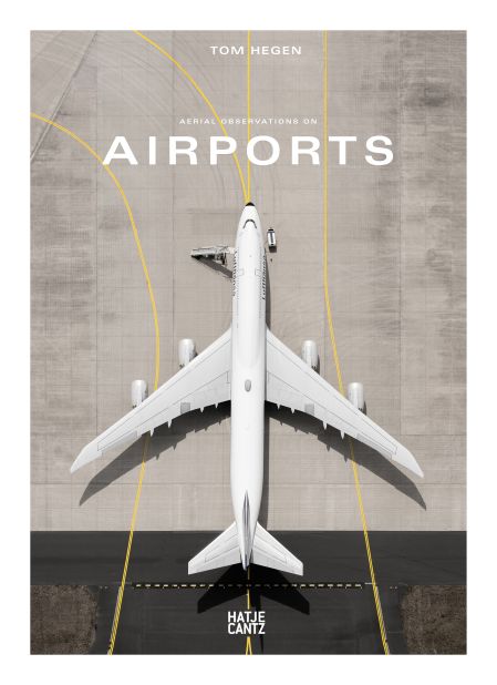 "Tom Hegen: Aerial Observations on Airports," published by Hatje Cantz, is available now. 