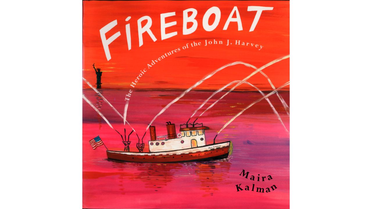 Maira Kalman's picture book "Fireboat: The Heroic Adventures of the John J. Harvey" features author Jessica DuLong. 