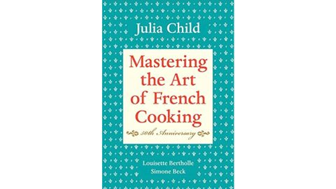  "Mastering the Art of French Cooking" by Julia Child