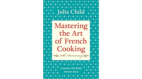 "Mastering the Art of French Cooking" by Julia Child