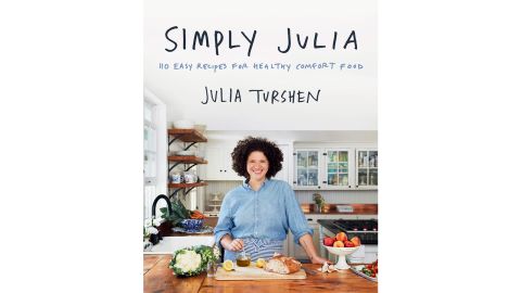 "Simply Julia: 110 Easy Recipes for Healthy Comfort Food" by Julia Turshen