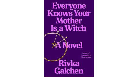 'Everyone Knows Your Mother Is a Witch' by Rivka Galchen
