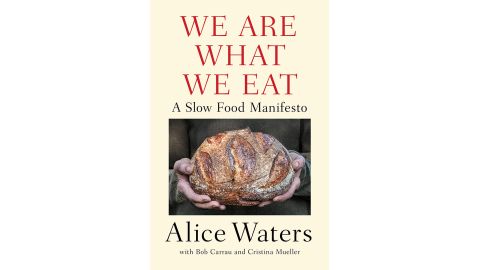 'We Are What We Eat: A Slow Food Manifesto' by Alice Waters 