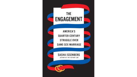 'The Engagement: America's Quarter-Century Struggle Over Same-Sex Marriage' by Sasha Issenberg 