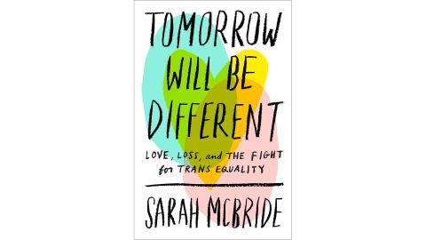 'Tomorrow Will Be Different: Love, Loss and the Fight for Trans Equality' by Sarah McBride
