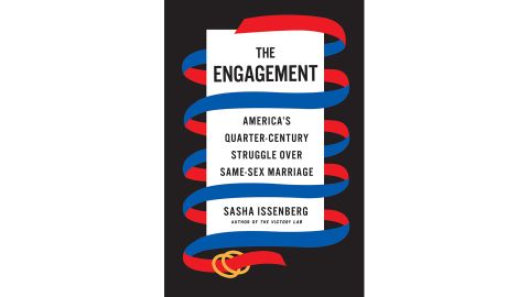 'The Engagement: America's Quarter-Century Struggle Over Same-Sex Marriage' by Sasha Issenberg