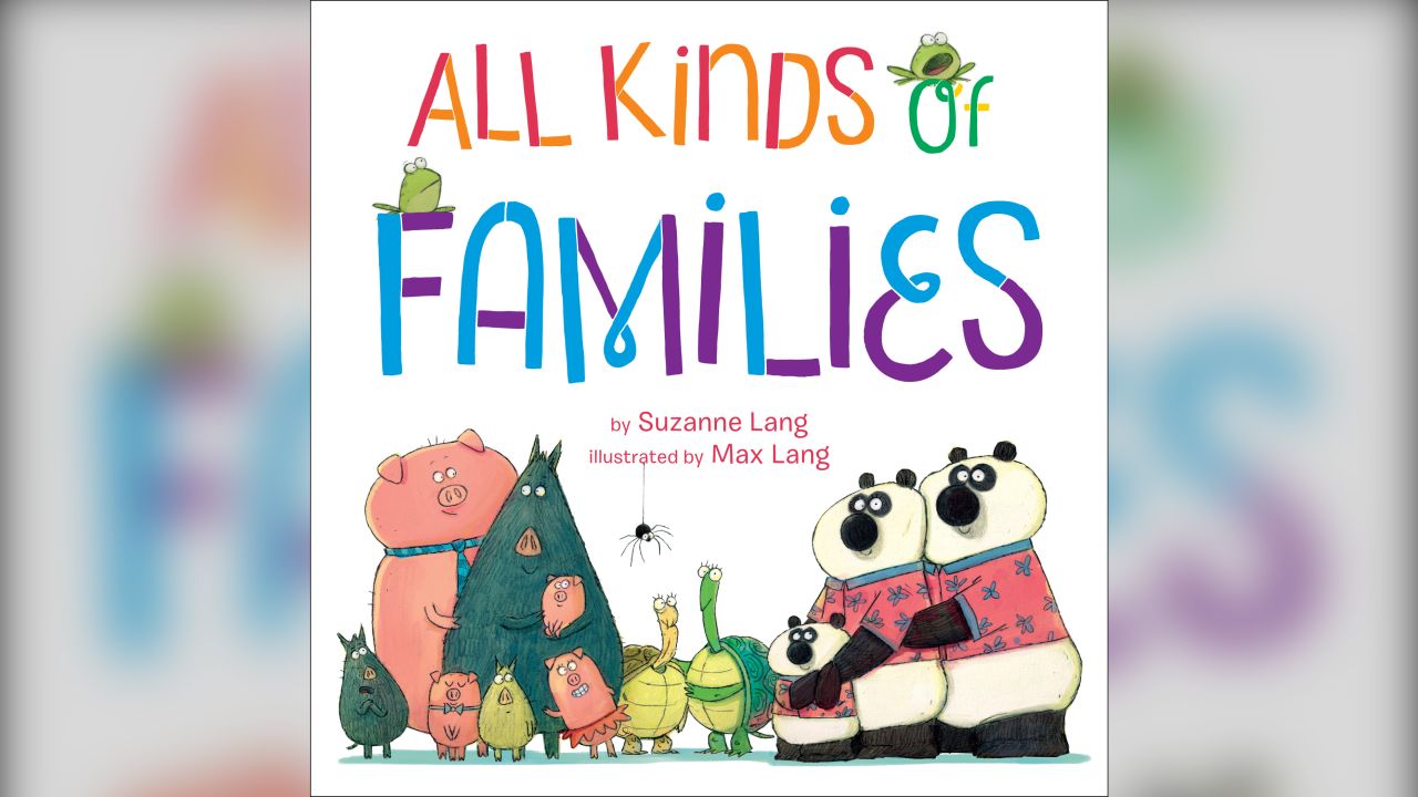 Suzanne Lang's "All Kinds of Families" is a fun look at parenthood beyond the traditional norms.