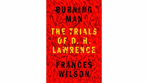 'Burning Man: The Trials of D.H. Lawrence' by Frances Wilson