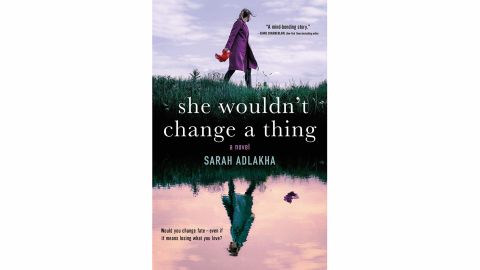 'She Wouldn't Change a Thing' by Sarah Adlakha