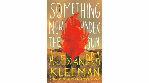 'Something New Under the Sun' by Alexandra Kleeman
