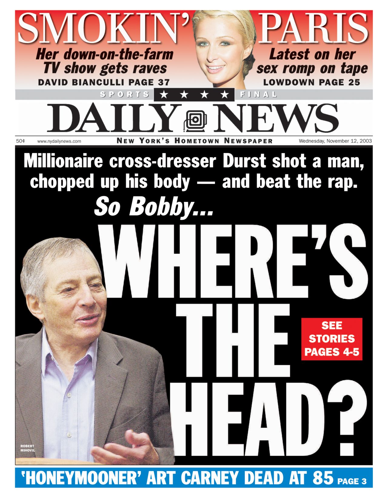 Durst is featured on the front page of the New York Daily News on November 12, 2003.