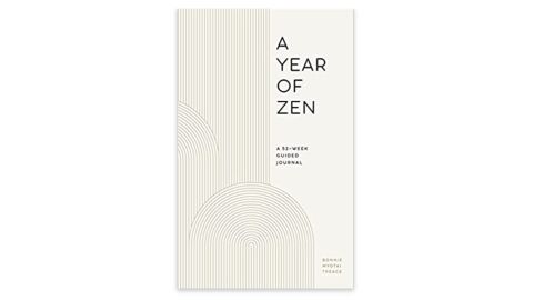 A Year of Zen: A 52-Week Guided Journal