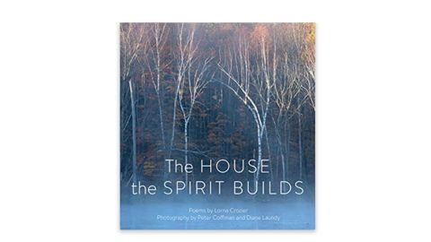'The House the Spirit Builds' by Lorna Crozier