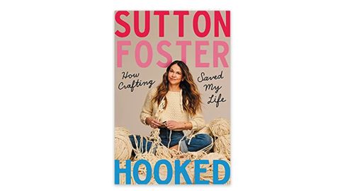 'Hooked: How Crafting Saved My Life' by Sutton Foster