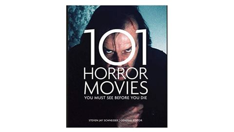 "101 Horror Movies You Must See Before You Die"
