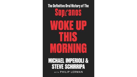 ‘Woke Up This Morning: The Definitive Oral History of The Sopranos’ by Michael Imperioli and Steve Schirripa