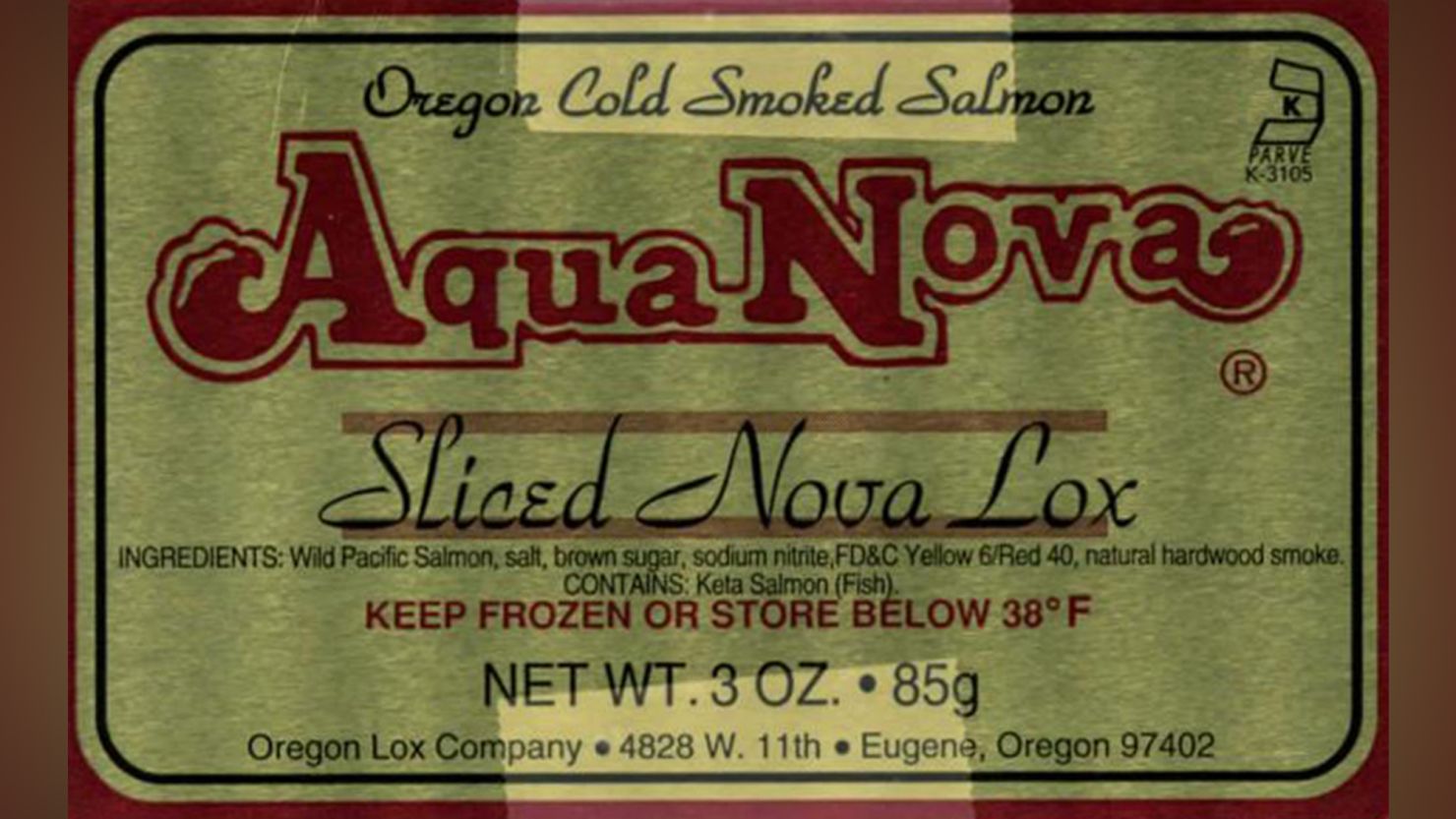 The Oregon Lox company issued a recall for this and several other products. 