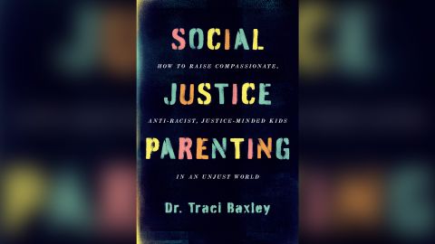 "Social Justice Parenting," written by author Traci Baxley, is a guide to raising compassionate, socially conscious children.