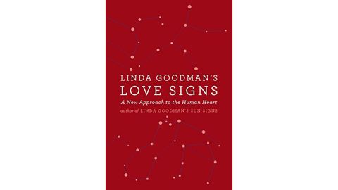 “Linda Goodman’s Love Signs: A New Approach to the Human Heart” by Linda Goodman