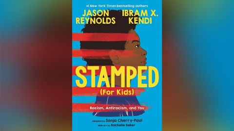 "Stamped (For Kids): Racism, Antiracism, and You" by Jason Reynolds, Ibram X. Kendi, and adapted by Sonja Cherry-Paul
