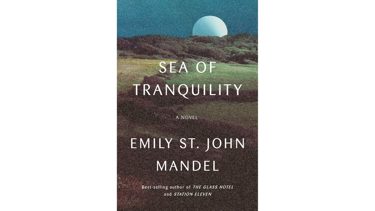 ‘Sea of Tranquility’ by Emily St. John Mandel