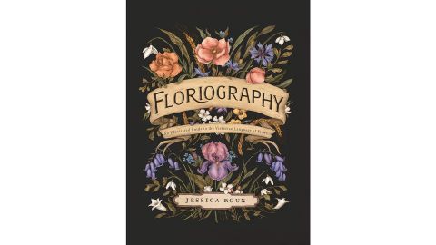 'Floriography: An Illustrated Guide to the Victorian Language of Flowers' by Jessica Roux