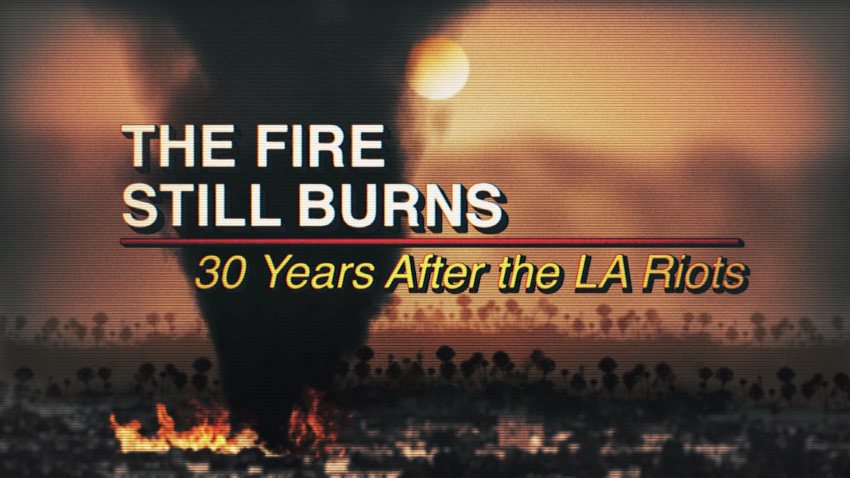 the fire still burns 30 years after LA riots promo_00010401.png