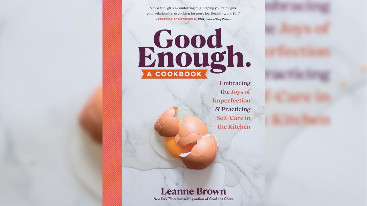 Brown's "Good Enough: A Cookbook" promotes self-care in the kitchen.