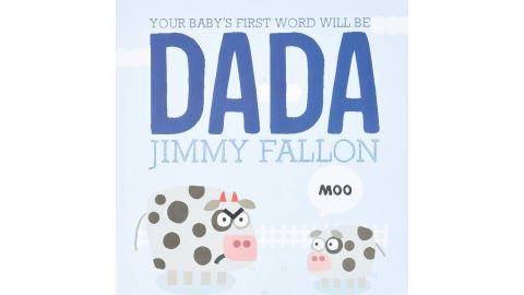 ‘Your Baby's First Word Will Be DADA’ by Jimmy Fallon and Miguel Ordonez