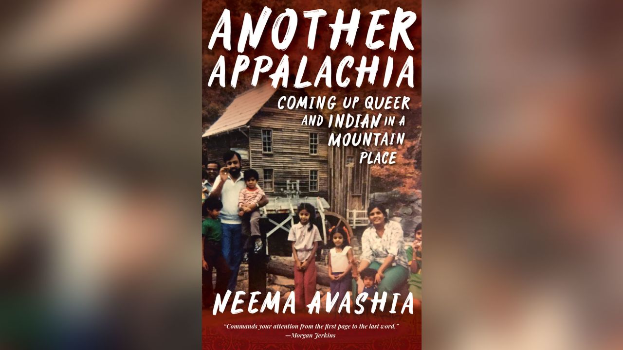 Neema Avashia's memoir, "Another Appalachia: Coming up Queer and Indian in a Mountain Place," tells a story about the region that is often overlooked.