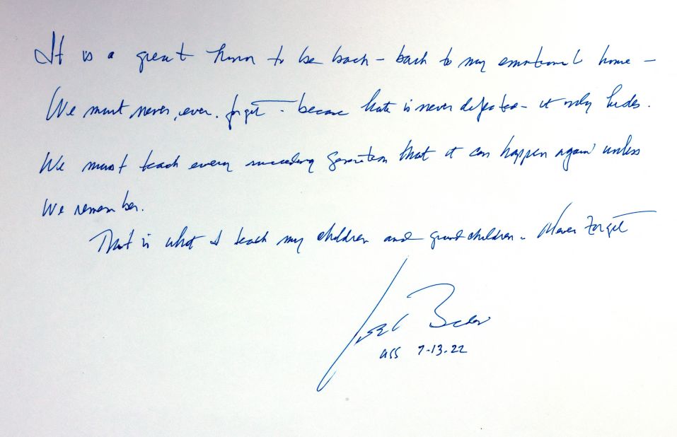 Biden wrote this note during his visit to Yad Vashem. "It is a great honor to be back — back to my emotional home," Biden wrote. "We must never, ever, forget, because hate is never defeated — it only hides. We must teach every succeeding generation that it can happen again unless we remember. That is what I teach my children and grandchildren. Never forget."