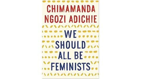 'We Should All Be Feminists' by Chimamanda Ngozi Adichie