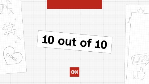 CNN 10 out of 10