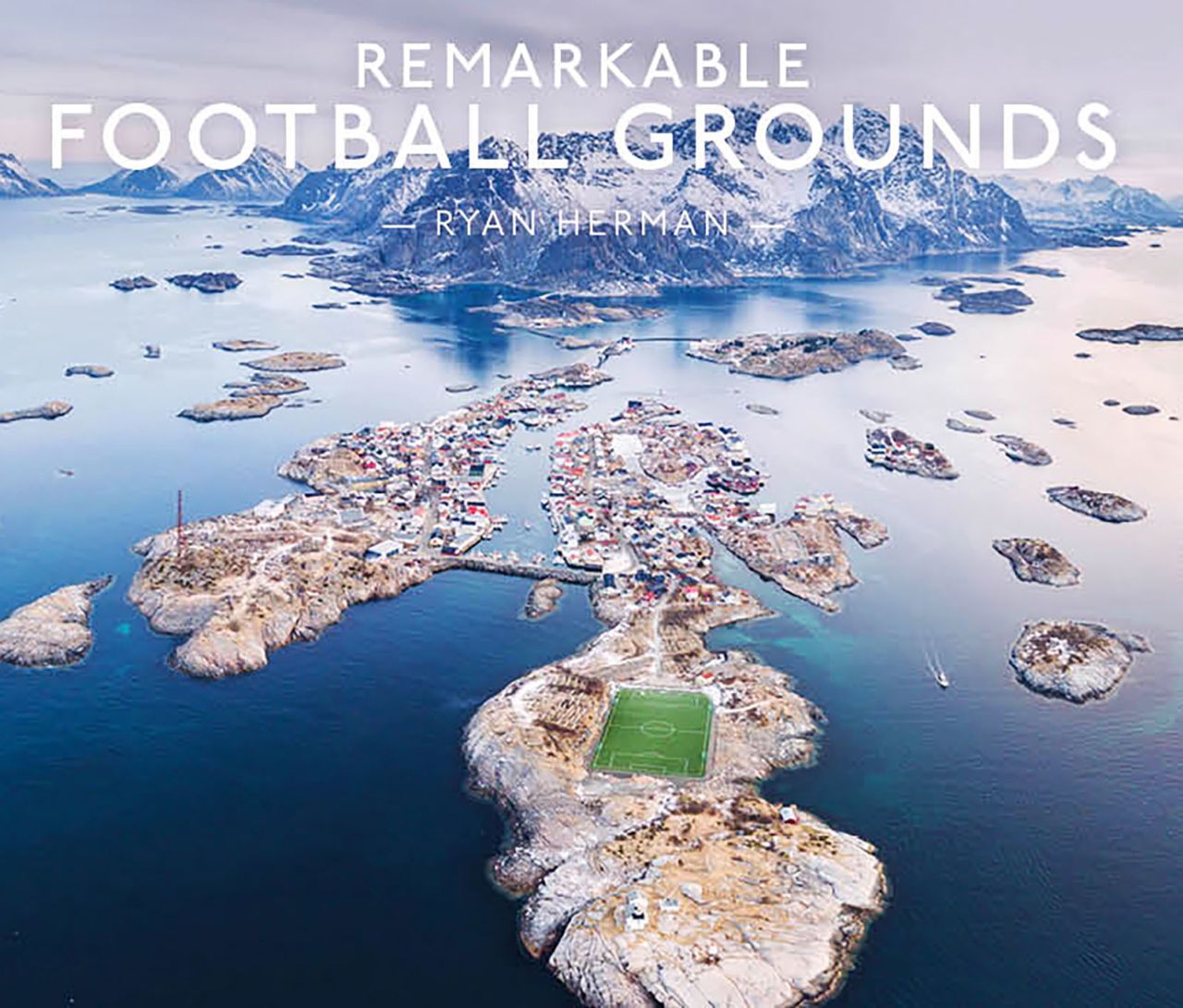 Remarkable Football Grounds by Ryan Herman