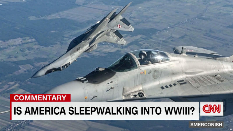 Smerconish: Is US sleepwalking into WWIII?  | CNN