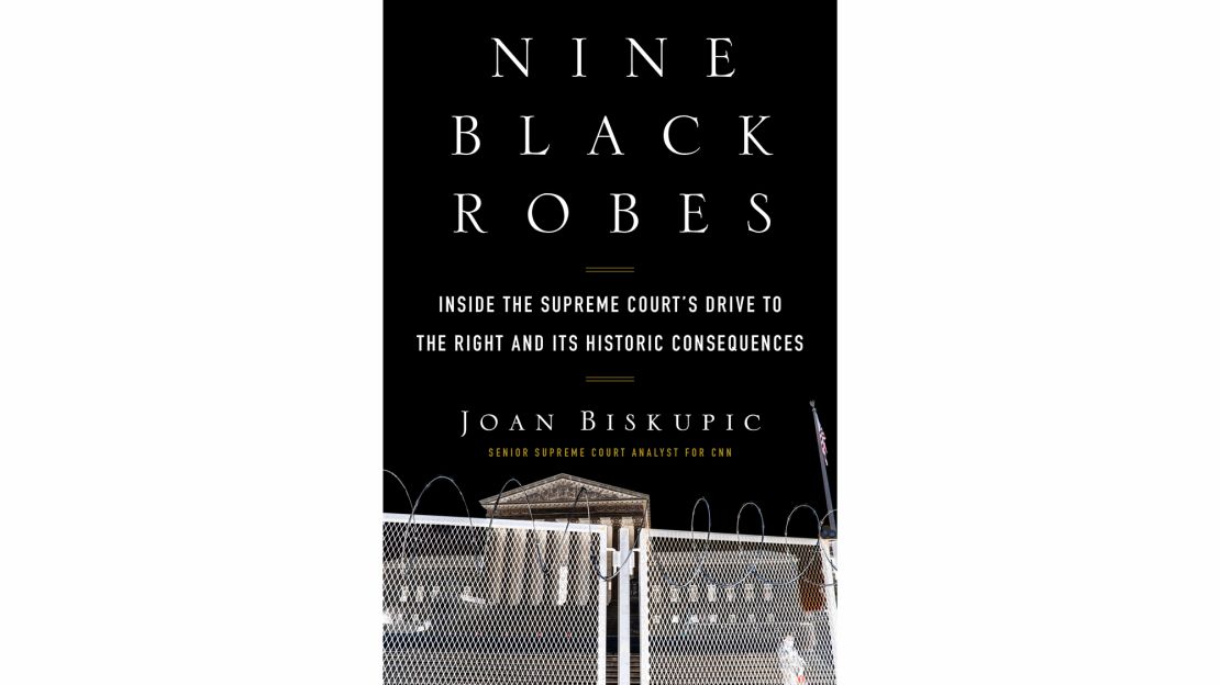 "Nine Black Robes: Inside the Supreme Court's Drive to the Right and Its Historic Consequences."
 