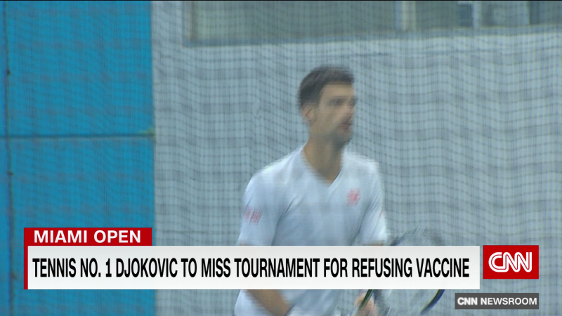 Novak Djokovic will miss Miami Open in U.S. due to vaccination status | CNN