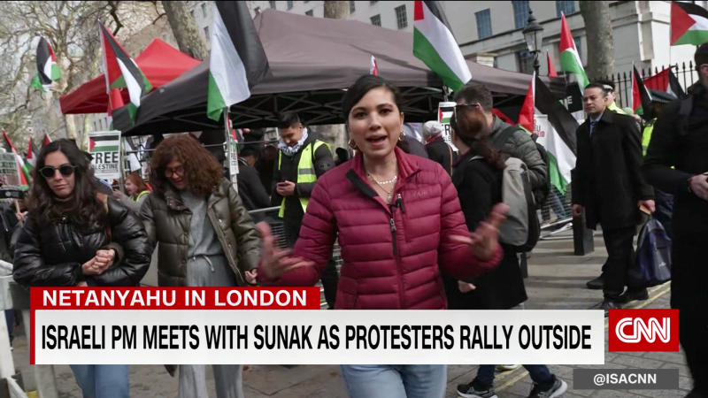 Israeli PM meets with UK’s Rishi Sunak as protesters rally outside | CNN