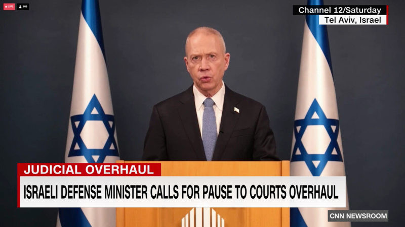 Israeli Defense Minister calls for pause to judicial overhaul legislation | CNN