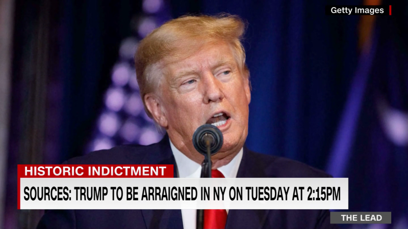 Sources: An arraignment is set for Tuesday afternoon for Donald Trump who faces an indictment from the Manhattan grand jury | CNN