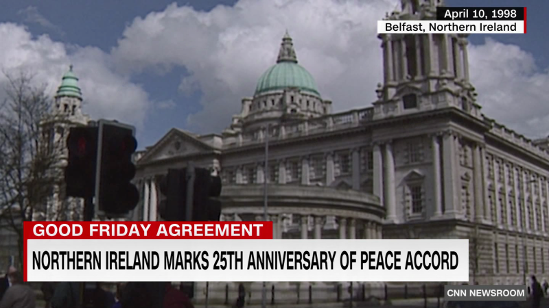 Northern Ireland marks 25th anniversary of Good Friday agreement | CNN