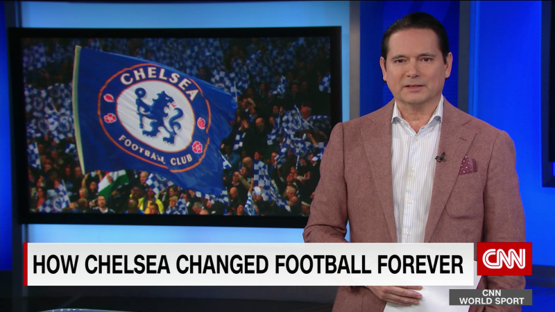 How Chelsea Changed Football Forever | CNN