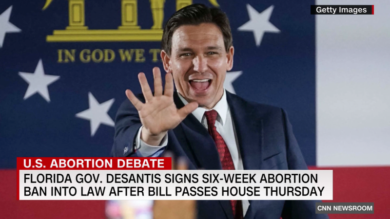 Florida Gov. DeSantis Signs Six-week Abortion Ban Into Law | CNN